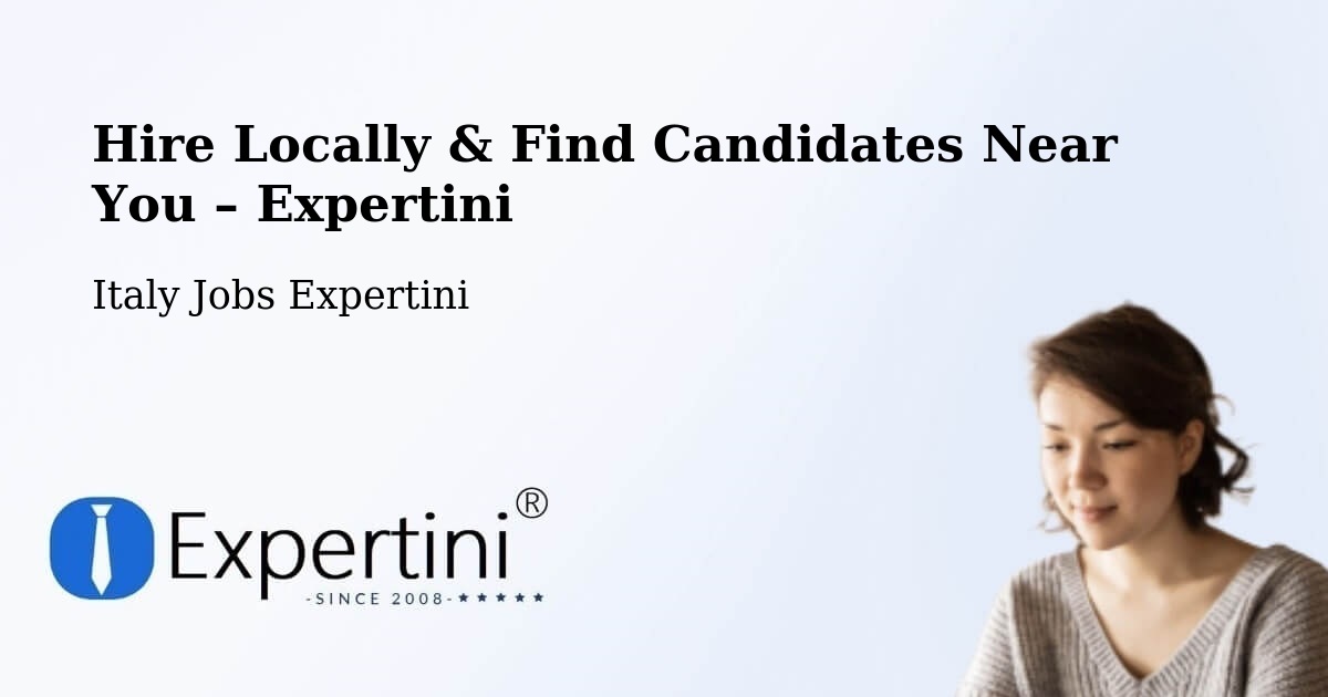 Hire Locally in Rivalba – Find Qualified Candidates Near You - Rivalba, Italy Jobs Expertini